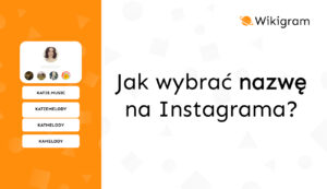 Jak wybrać nazwę na Instagrama?