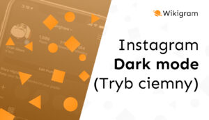 Instagram Dark Mode – jak włączyć ciemny motyw?